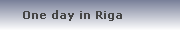 One day in Riga